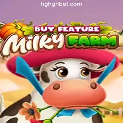 Exploring the Enchanting World of MilkyFarmBuyFeature at HGHGBET.com Oficial Slots Brasil #1